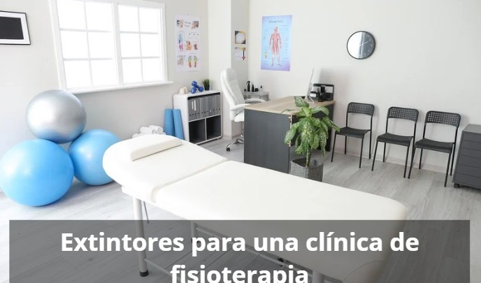 Seguridad contra incendios en fisioterapia: cómo elegir los extintores adecuados