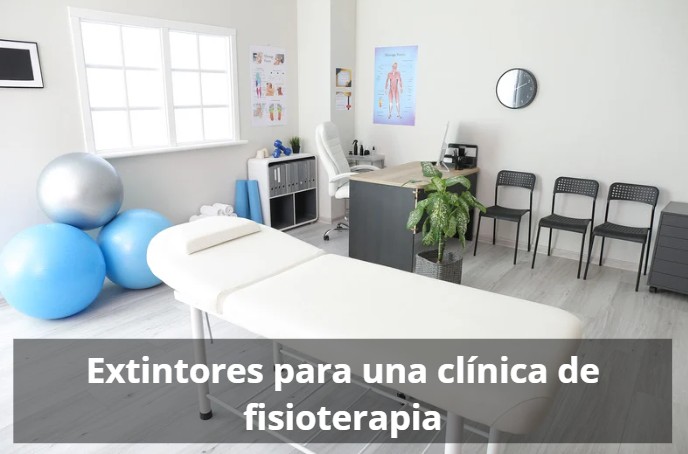 Seguridad contra incendios en fisioterapia: cómo elegir los extintores adecuados